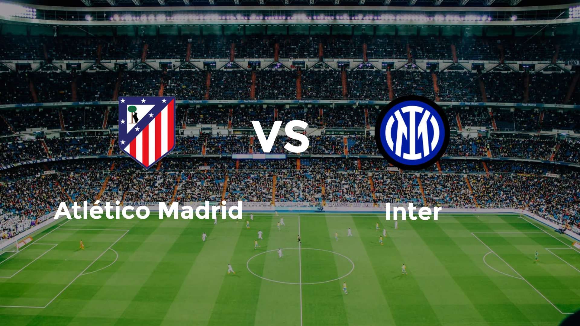 atlético madrid - inter dove guardarla