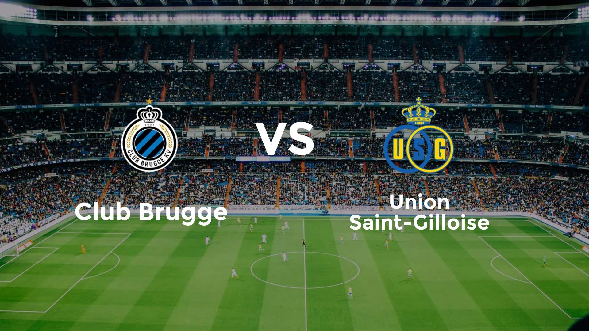 Où regarder Club Brugge – Union Saint-Gilloise sur quelle chaîne (5 oct ...