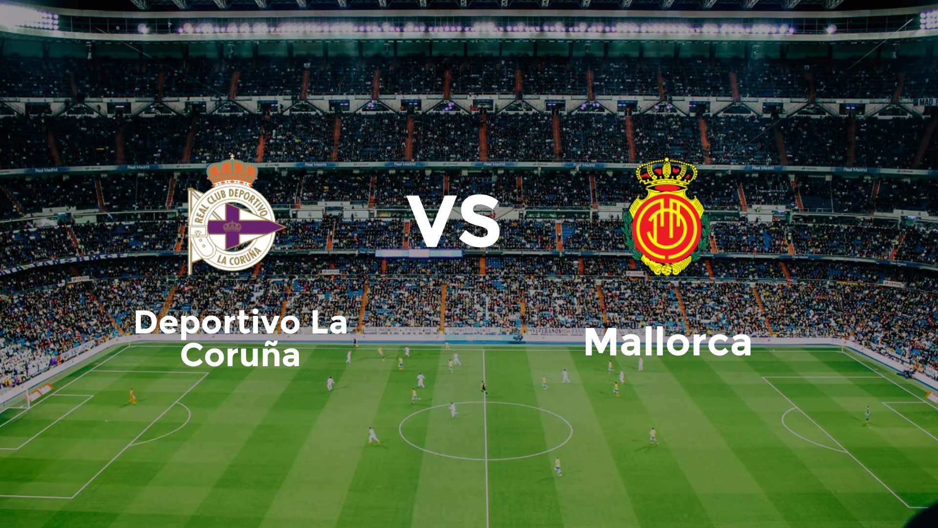 Deportivo La Coruña – Mallorca : Match Copa Del Rey (16 déc. 2025)